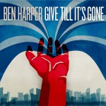 Ben Harper - Give Till It´s Gone